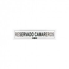 Placa "RESERVADO CAMAREROS" Metacrilato Blanco 26 x 5 + 5 cm